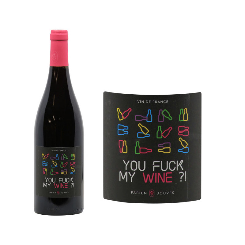 Vin de France Rouge "You Fuck My Wine ?!"