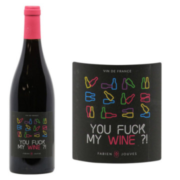 Vin de France Rouge "You Fuck My Wine ?!"