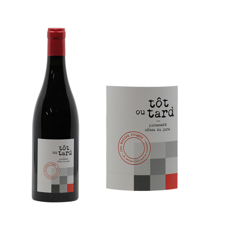 Arbois Ploussard "tôt ou tard"